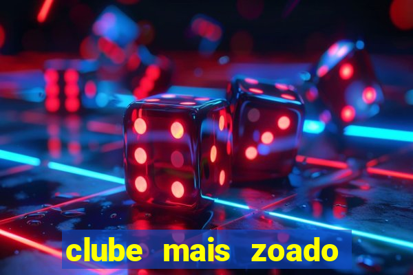 clube mais zoado do mundo